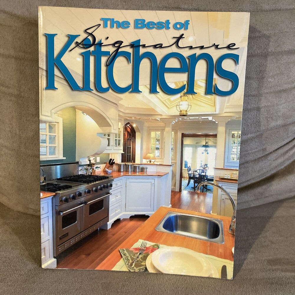 The Best Of Signature Kitchens More Than 250 Beautiful Full Color Photographs